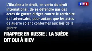 Frapper en Russie : la Suède dit oui à Kiev