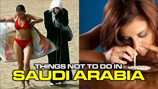 Things NOT TO DO in Saudi Arabia