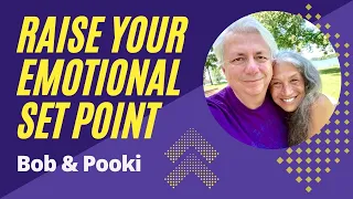 How to Raise Your Emotional Set Point | Sunday Inspiration with Bob & Pooki