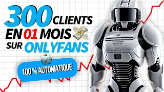 OnlyFans : Obtenir des Clients en Full Automatique 🤖💸