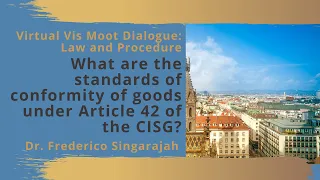 Vis Moot: What are the standards of conformity of goods under Article 42 of the CISG?