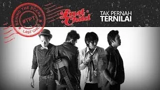 Last Child - Tak Pernah Ternilai (Behind The Scene Video) #TPT