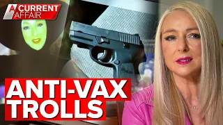 Anti-vax trolls targeting law abiding Aussies | A Current Affair