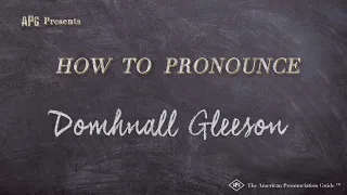 How to Pronounce Domhnall Gleeson (Real Life Examples!)