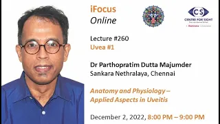 Lecture#260, Uvea #1, Dr Parthopratim Dutta Majumder ,  Friday Dec 2, 8:00PM