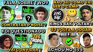 DELO VAI CONVIDAR NOISE ? BAK FALA SOBRE TWO9 ! JJ VOLTA A JOGAR FF ! ABRIU O JOGO KINGS BAK