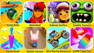 Going Balls, Metroland, Subway Surfers, Zombie Tsunami, Stacky Dash, Talking Tom Gold Run...