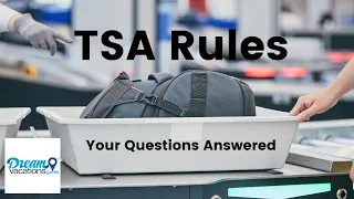 TSA Rules: Your Top 25 Airport Security Questions Answered