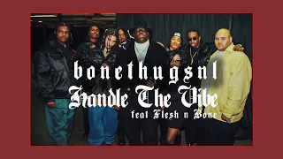 Bone Thugs - Handle The Vibe Feat. Flesh N Bone LQ pre-release | BoneThugsNL