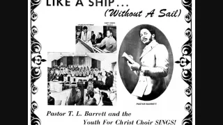 Pastor T L  Barrett (1971)  - Like a Ship ... Without a Sail (Full Album)