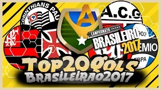 Top 20: Gols Mais Bonitos - Brasileirão 2017 - 1º Turno