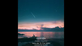 Andy Newtz & Olya Gram - Take Me to the Stars (Altek Remix) 2023