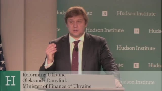 Reforming Ukraine: A Conversation with Minister of Finance Oleksandr Danyliuk
