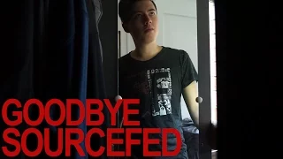 Goodbye Sourcefed