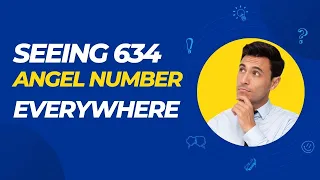 7 Reasons Why You Keep Seeing 634 | Angel Number 634 Meaning Explained