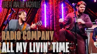 All My Livin' Time - Radio Company Live at Analog