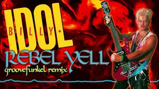 Billy Idol - Rebel Yell (Groovefunkel Remix)