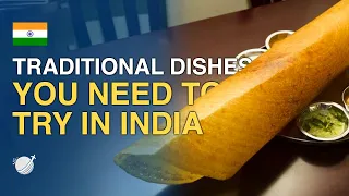 10 Traditional Indian Dishes You Need to Try