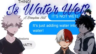 bnha/mha - texts | Is water Wet? - a Danplan skit