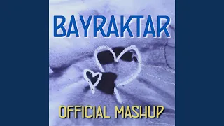 BAYRAKTAR (feat. Тарас Боровок) (Mashup Edition)