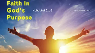 FAITH IN GOD'S PURPOSE Habakkuk 2:1-5
