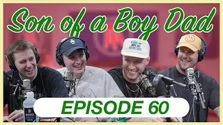 BUSSIN (ft. Will Compton & Taylor Lewan) | Son of a Boy Dad Ep. #61