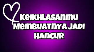 🔮 KEIKHLASANMU MEMBUATNYA HANCUR 💔