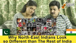 Pakistani Reacts to Why North -East Indians Look So Different Than The Rest Of Indian ?[Hindi]