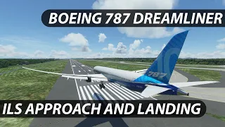 Boeing 787 Dreamliner ILS Approach and Landing - Microsoft Flight Simulator - Tutorial