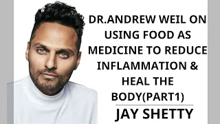 GOD BLESS - Dr Andrew Weil ON Using Food As MEDICINE To Reduce Inflammation PART1 |JAY SHETTY 2023