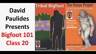 David Paulides Presents Bigfoot 101 Class 20
