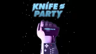 Knife Party - Power Glove (Original Mix)