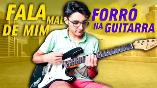 💥✅🎸(ATUALIZADO)FALA MAL DE MIM-FORRÓ(COVER)NA GUITARRA💥✅🎸