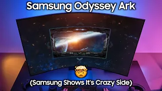 Samsung Odyssey Ark (Samsung Shows It's Crazy Side)