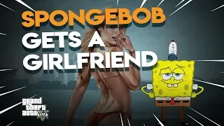 SPONGEBOB Gets a GIRLFRIEND | GTA 5 Mods Fun