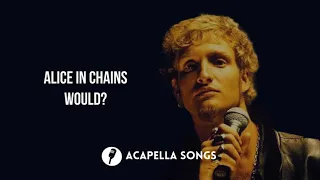 Alice In Chains - Would? (ACAPELLA)