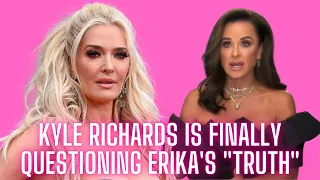 Kyle Richards Is Finally Questioning Erika's "Truth" In Never Before Scenes and Off Camera!