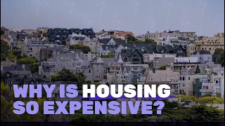 Why Is Housing So Expensive?