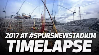 ULTIMATE TIMELAPSE | 2017 AT #SPURSNEWSTADIUM