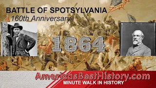 Minute Walk in History - 160th Anniversary, Battle of Spotsylvania, Part 1
