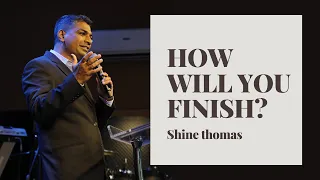 HOW WILL YOU FINISH? | SAMSON | Judges 13 -16 | Shine Thomas | City Harvest AG Church
