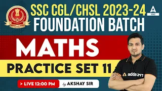 SSC CGL /CHSL 2023-24 | Maths Classes By Akshay Awasthi | Practice Set -11