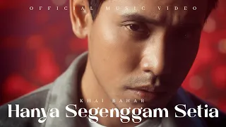 Khai Bahar - Hanya Segenggam Setia (Official Music Video)