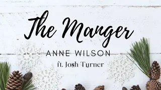 The Manger| Anne Wilson ft. Josh Turner (Lyrics)