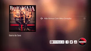 Barra da Saia - Não Brinca Com Meu Coração - Oficial