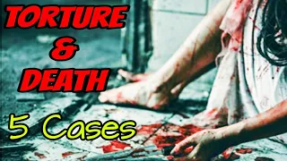 5 Torture & Death Cases That Will Blow Your Mind