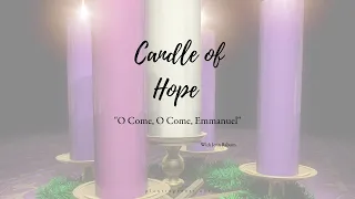 Advent-Christmas | Hope - "O Come, O Come, Emmanuel"