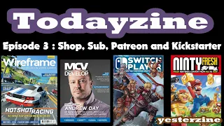 Todayzine 2020 : Episode 3 : Shop, Sub, Patreon and Kickstarter