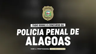 CONCURSO POLÍCIA PENAL DE ALAGOAS+ PLANEJAMENTO DE ESTUDOS