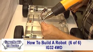 How to Build a Robot (Part 6 of 6) 4WD IG32 by SuperDroid Robots